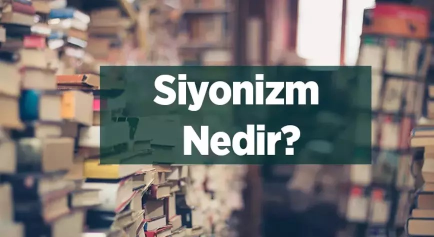 Siyonizm Nedir, Siyonizm Ne Zaman Kuruldu - CENNET HALKI